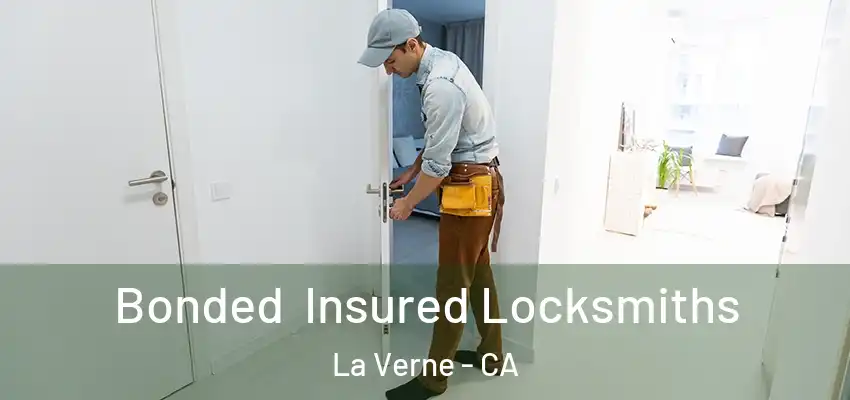  Bonded Insured Locksmiths La Verne - CA