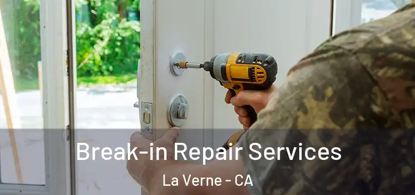  Break-in Repair Services La Verne - CA