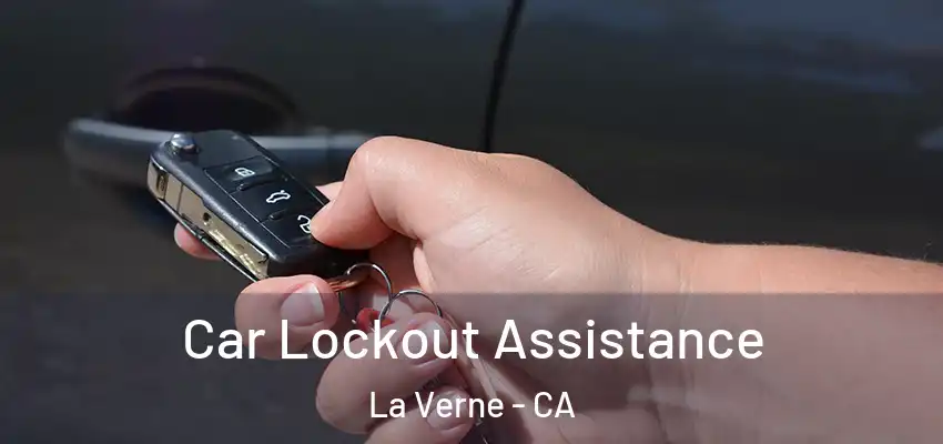  Car Lockout Assistance La Verne - CA