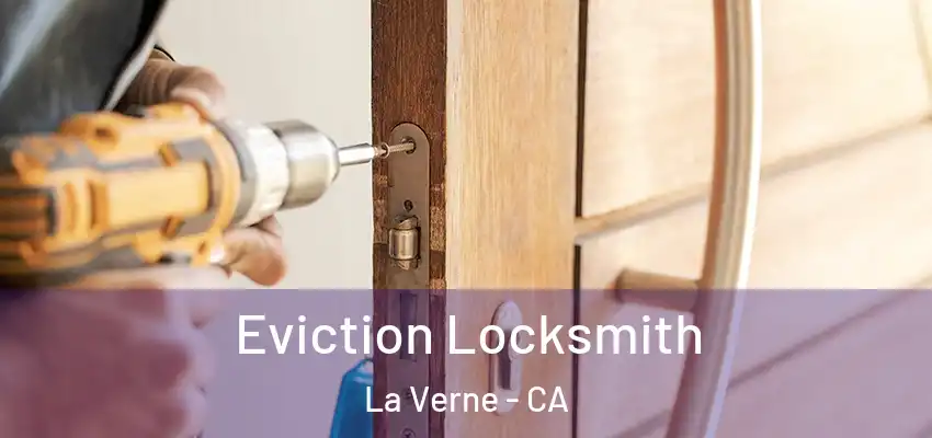  Eviction Locksmith La Verne - CA
