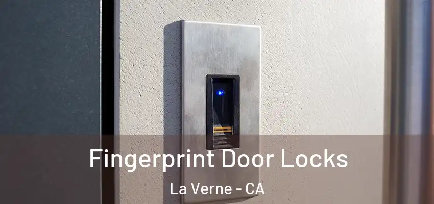  Fingerprint Door Locks La Verne - CA