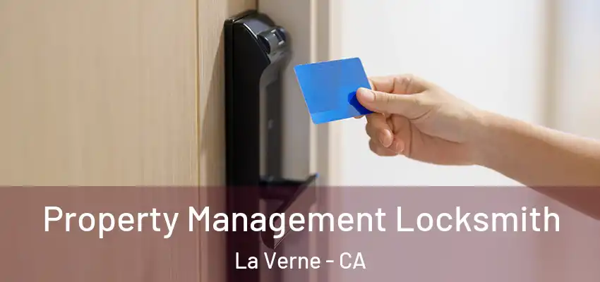  Property Management Locksmith La Verne - CA