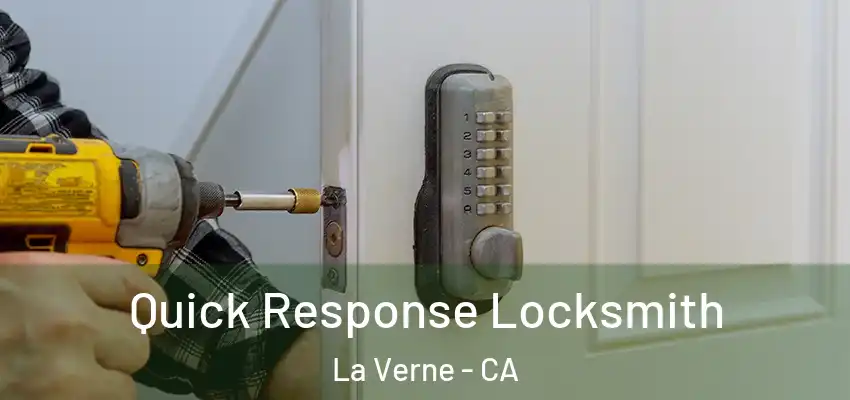  Quick Response Locksmith La Verne - CA