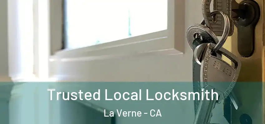 Trusted Local Locksmith La Verne - CA